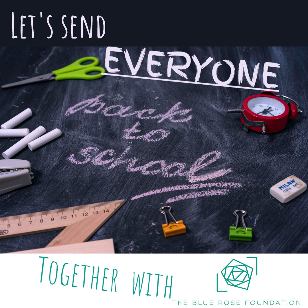 Let's send everyone back to school graphic with "back to school" written on chalkboard - Together with The Blue Rose Foundation and Logo below.